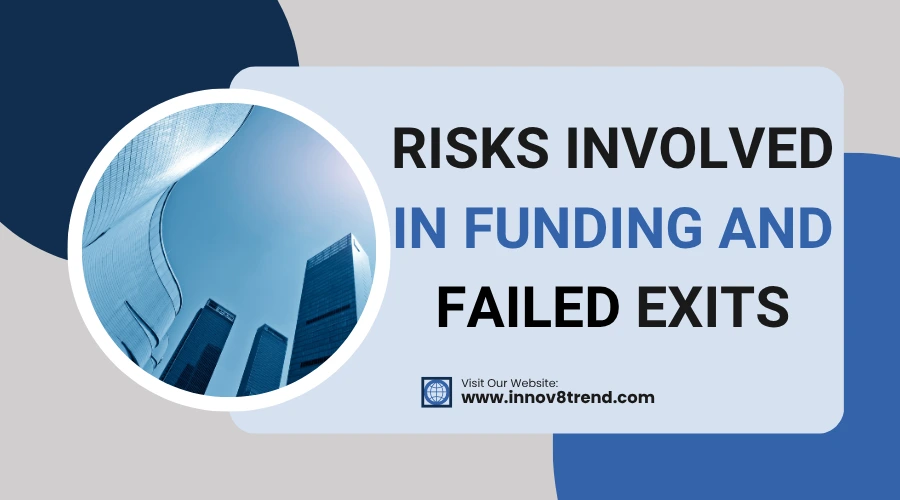 Risks Involved In Funding And Failed Exits