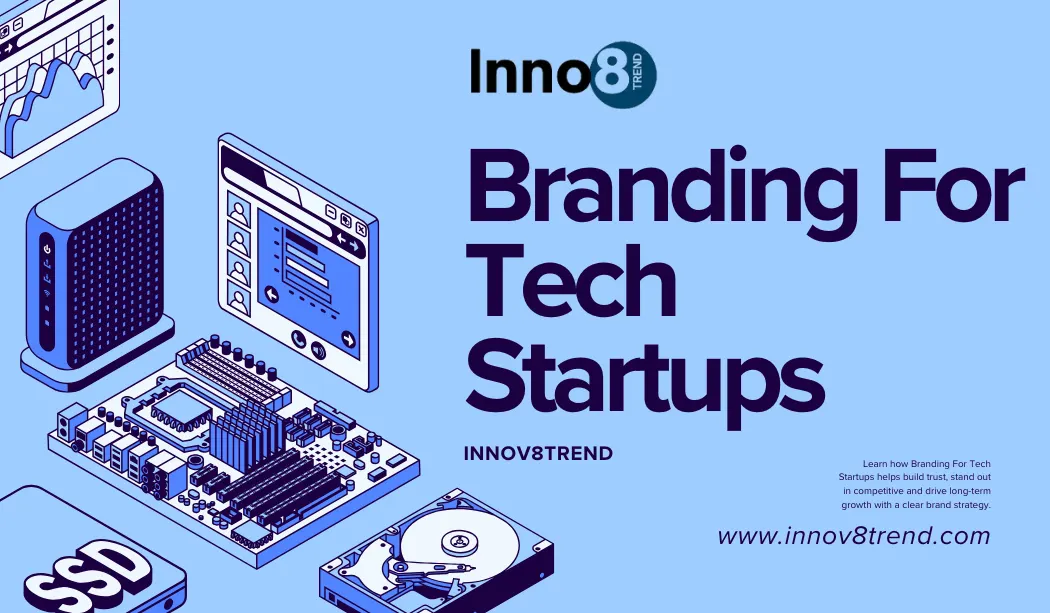 Branding for Tech Startups: How to Build a Strong Brand