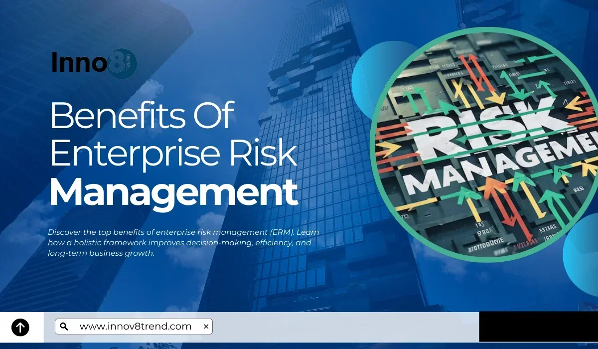 Benefits of Enterprise Risk Management for Success